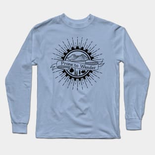 Prone to Wander Traveler Gift Long Sleeve T-Shirt